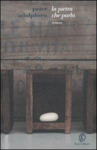 La pietra che parla - Peter Adolphsen - Libro Fazi 2008, Le strade | Libraccio.it