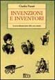 Invenzioni e inventori. La straordinaria storia delle cose comuni