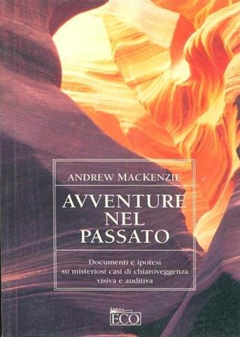 Avventure nel passato - Andrew McKenzie - Libro Eco (Milano) 2000 | Libraccio.it