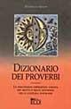 Dizionario dei proverbi - Annarosa Selene - Libro Eco (Milano) 2001, Teoria e pratica | Libraccio.it