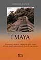 I maya - Christian Rätsch - Libro Eco (Milano) 2002, Le orme | Libraccio.it