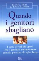 Quando i genitori sbagliano - John C. Friel, Linda D. Friel - Libro Eco 2002, Vivere oggi | Libraccio.it