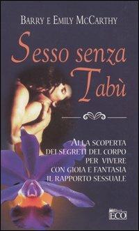 Sesso senza tabù - Barry McCarthy, Emily McCarthy - Libro Eco (Milano) 2004, Erotismo e sessualità | Libraccio.it