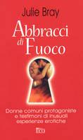 Abbracci di fuoco - Julie Bray - Libro Eco 2004, Erotismo e sessualità | Libraccio.it