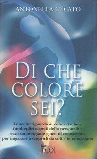 Di che colore sei? - Antonella Lucato - Libro Eco 2006, Le perle | Libraccio.it