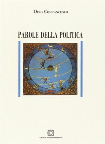 Parole della politica - Dino Cofrancesco - Libro Edizioni Scientifiche Italiane 1995, Societas | Libraccio.it