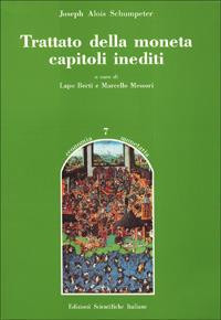 Trattato della moneta: capitoli inediti - Joseph A. Schumpeter - Libro Edizioni Scientifiche Italiane 1996, Economia monetaria | Libraccio.it