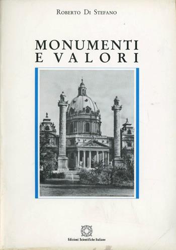 Monumenti e valori - Roberto Di Stefano - Libro Edizioni Scientifiche Italiane 1996, Restauro | Libraccio.it