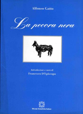 La pecora nera - Alfonso Gatto - Libro Edizioni Scientifiche Italiane 2001 | Libraccio.it