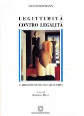 Legittimità contro legalità. La filosofia politica di Carl Schmitt