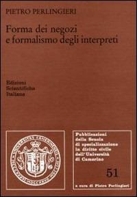 Forma dei negozi e formalismo degli interpreti - Pietro Perlingieri - Libro Edizioni Scientifiche Italiane 1990, Scuola spec. dir.civ.Un. Camerino Pubbl. | Libraccio.it