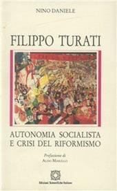 Filippo Turati. Autonomia socialista e crisi del riformismo