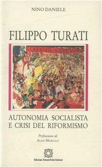 Filippo Turati. Autonomia socialista e crisi del riformismo - Nino Daniele - Libro Edizioni Scientifiche Italiane 1997 | Libraccio.it