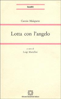 Lotta con l'angelo - Curzio Malaparte - Libro Edizioni Scientifiche Italiane 1997, Ist. studi di letter. contemporanea | Libraccio.it