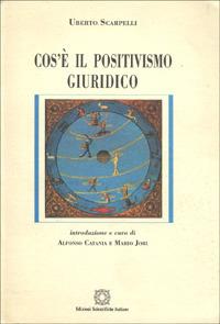 Cos'è il positivismo giuridico - Uberto Scarpelli - Libro Edizioni Scientifiche Italiane 1997, Societas | Libraccio.it