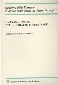 La trascrizione del contratto preliminare  - Libro Edizioni Scientifiche Italiane 1998, Quaderni della Rassegna di diritto civile | Libraccio.it