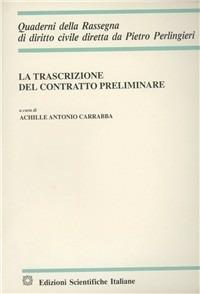 La trascrizione del contratto preliminare  - Libro Edizioni Scientifiche Italiane 1998, Quaderni della Rassegna di diritto civile | Libraccio.it