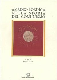 Amadeo Bordiga nella storia del comunismo  - Libro Edizioni Scientifiche Italiane 1999 | Libraccio.it