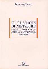 Il Platone di Nietzsche. Genesi e motivi di un titolo controverso (1864-1879)