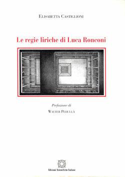 Le regie liriche di Luca Ronconi - Elisabetta Castiglioni - Libro Edizioni Scientifiche Italiane 2001 | Libraccio.it