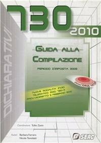 Mod. 730/2009. Guida alla compilazione. Periodo d'imposta 2009  - Libro Seac 2010 | Libraccio.it