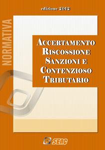 Accertamento, riscossione, sanzioni e contenzioso tributario  - Libro Seac 2012 | Libraccio.it