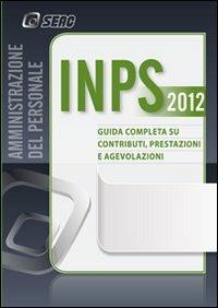 INPS. Guida completa su contributi, prestazioni e agevolazioni  - Libro Seac 2011 | Libraccio.it