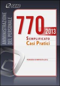 Il modello 770/2013 semplificato. Casi pratici  - Libro Seac 2013 | Libraccio.it