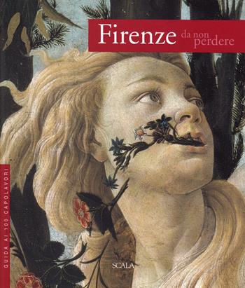 Firenze da non perdere. Guida ai 100 capolavori - Giovanna Uzzani - Libro Scala Group 2012 | Libraccio.it