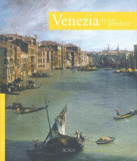 Venezia da non perdere. Guida ai 100 capolavori - Antonio Manno, Umberto Daniele - Libro Scala Group 2010 | Libraccio.it