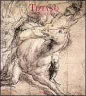 Tiziano. Corpus dei disegni. Ediz. illustrata