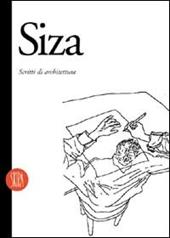 Alvaro Siza. Scritti di architettura. Ediz. illustrata