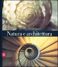 Natura e architettura - Paolo Portoghesi - Libro Skira 2002, Saggi Skira | Libraccio.it