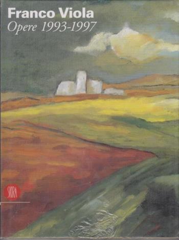 Franco Viola. Opere recenti (1993-1997). Ediz. italiana e inglese  - Libro Skira 2002, Arte moderna. Cataloghi | Libraccio.it