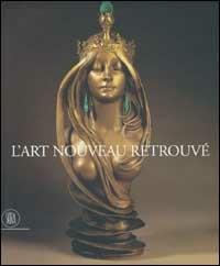 L' Art Nouveau retrouvé à travers les collections Anne-Marie Gillion Crowet. Ediz. inglese - Michel Draguet - Libro Skira 2002, Design e arti applicate | Libraccio.it