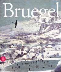 Pieter Bruegel il Vecchio al Kunsthistorisches Museum di Vienna  - Libro Skira 2002, Grandi libri | Libraccio.it