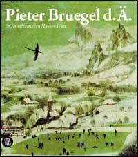 Pieter Bruegel il Vecchio al Kunsthistorisches Museum di Vienna. Ediz. tedesca  - Libro Skira, Grandi libri | Libraccio.it