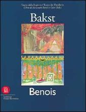 L' arte di Léon Bakst e Alexandre Benois. Teatro della ragione/teatro del desiderio