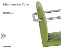 Mies van der Rohe. Architecture and design in Stuttgart, Barcelona, Brno. Ediz. inglese  - Libro Skira 2002, Architettura. Monografie | Libraccio.it