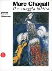 Marc Chagall. Messaggio biblico. Ediz. illustrata