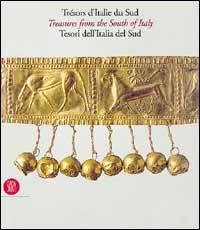 Trésors de l'Italie du sud. Ediz. trilingue - M. Luisa Nava, Bruno D'Agostino - Libro Skira 2002, Archeologia, arte primitiva e orientale | Libraccio.it