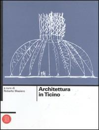 Architettura in Ticino  - Libro Skira, Architettura | Libraccio.it
