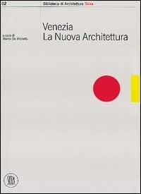 Venezia. La nuova architettura. Ediz. italiana  - Libro Skira 2002, Biblioteca di architettura | Libraccio.it