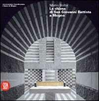 Mario Botta. La Chiesa di San Giovanni Battista a Mogno  - Libro Skira 2002, Architettura. Monografie | Libraccio.it
