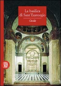 Basilica di S. Eustorgio  - Libro Skira 2002, Musei e luoghi artistici | Libraccio.it