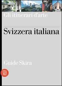 Svizzera italiana  - Libro Skira 2002, Guide artistiche Skira | Libraccio.it