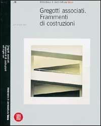 Frammenti di costruzioni. Ediz. italiana e inglese  - Libro Skira 2002, Biblioteca di architettura | Libraccio.it
