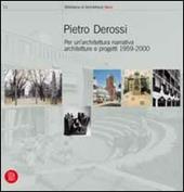 Pietro Derossi. Per un'architettura narrativa. Architetture e progetti 1959-2000