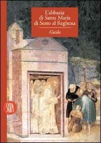 Abbazia Santa Maria a Sesto al Reghena. Ediz. italiana e tedesca  - Libro Skira 2002, Musei e luoghi artistici | Libraccio.it