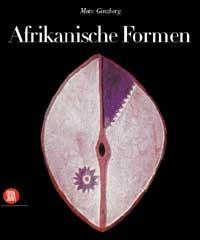 Africa. Arte delle forme. Ediz. tedesca - Marc Ginzberg - Libro Skira, Archeologia, arte primitiva e orientale | Libraccio.it